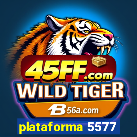 plataforma 5577